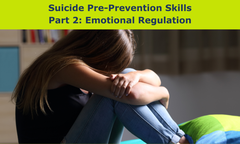 Emotional Regulation: Suicide Prevention Through a Different Lens